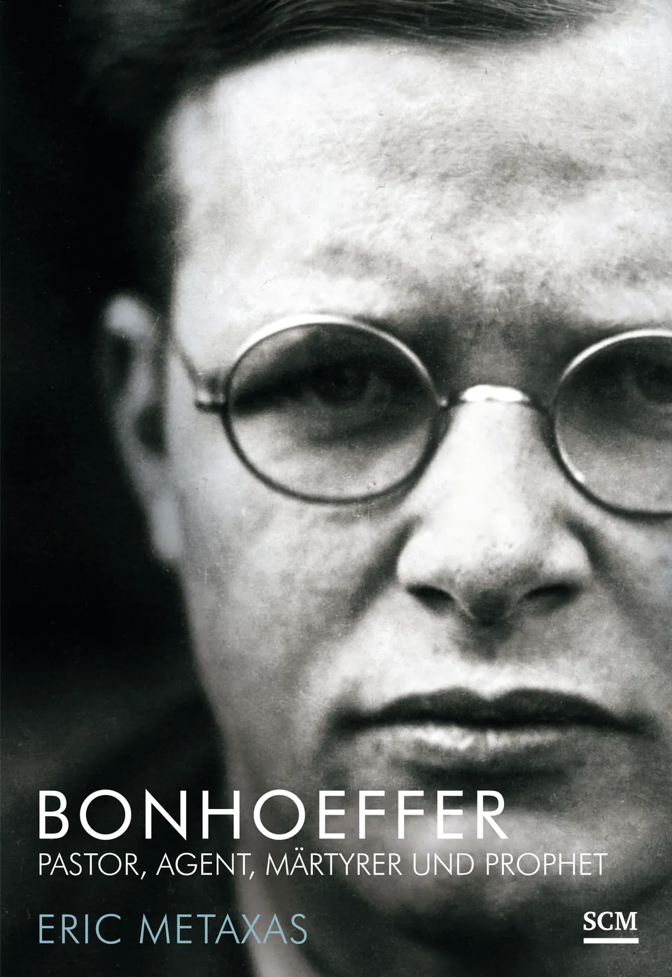 Buchcover 'Bonhoeffer – Pastor, Agent, Märtyrer und Prophet' von Eric Metaxas, Schwarzweiß-Porträtfoto, SCM Verlag
