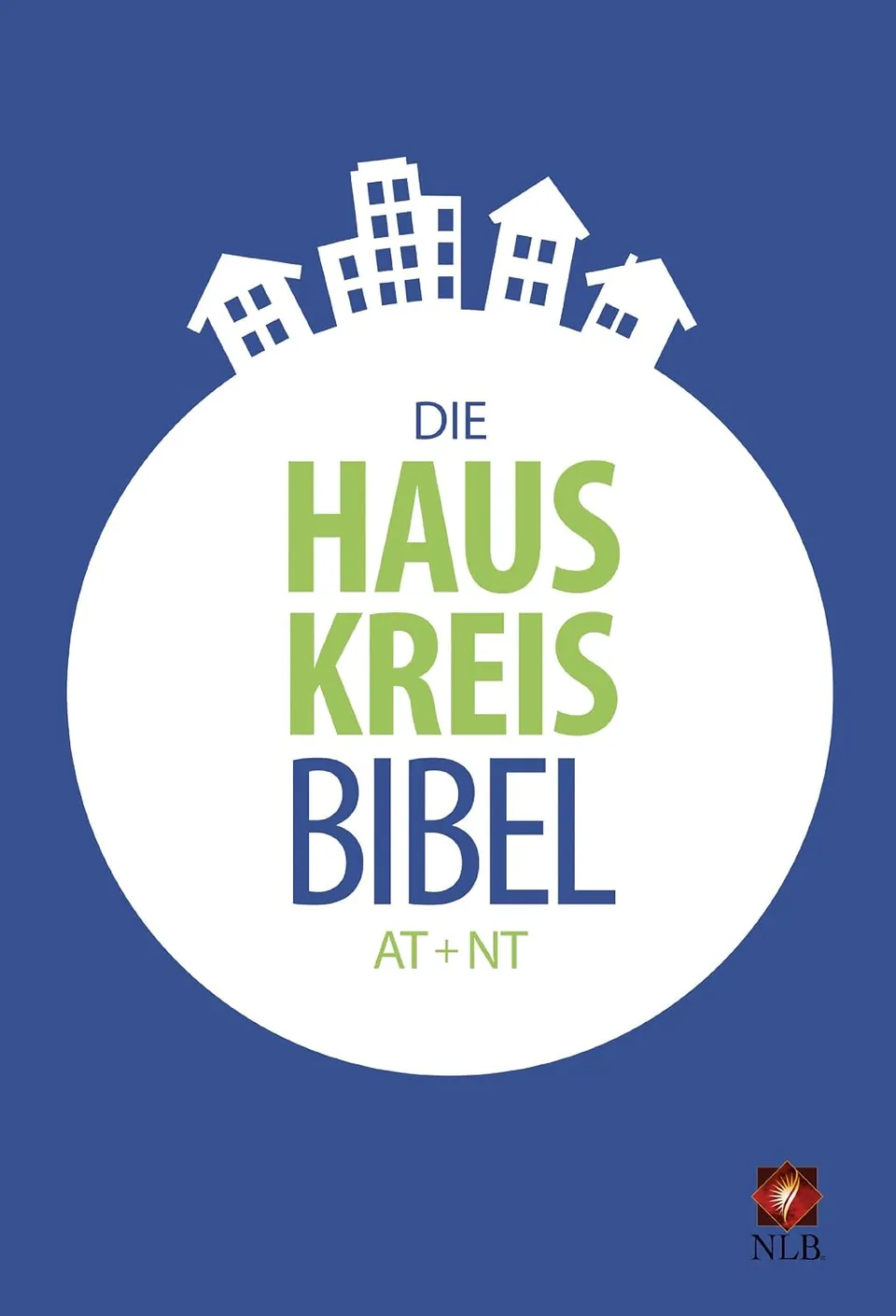 Buchcover 'Die Hauskreisbibel AT und NT', dunkelblau mit stilisierten weißen Hausumrissen, NLB Verlag
