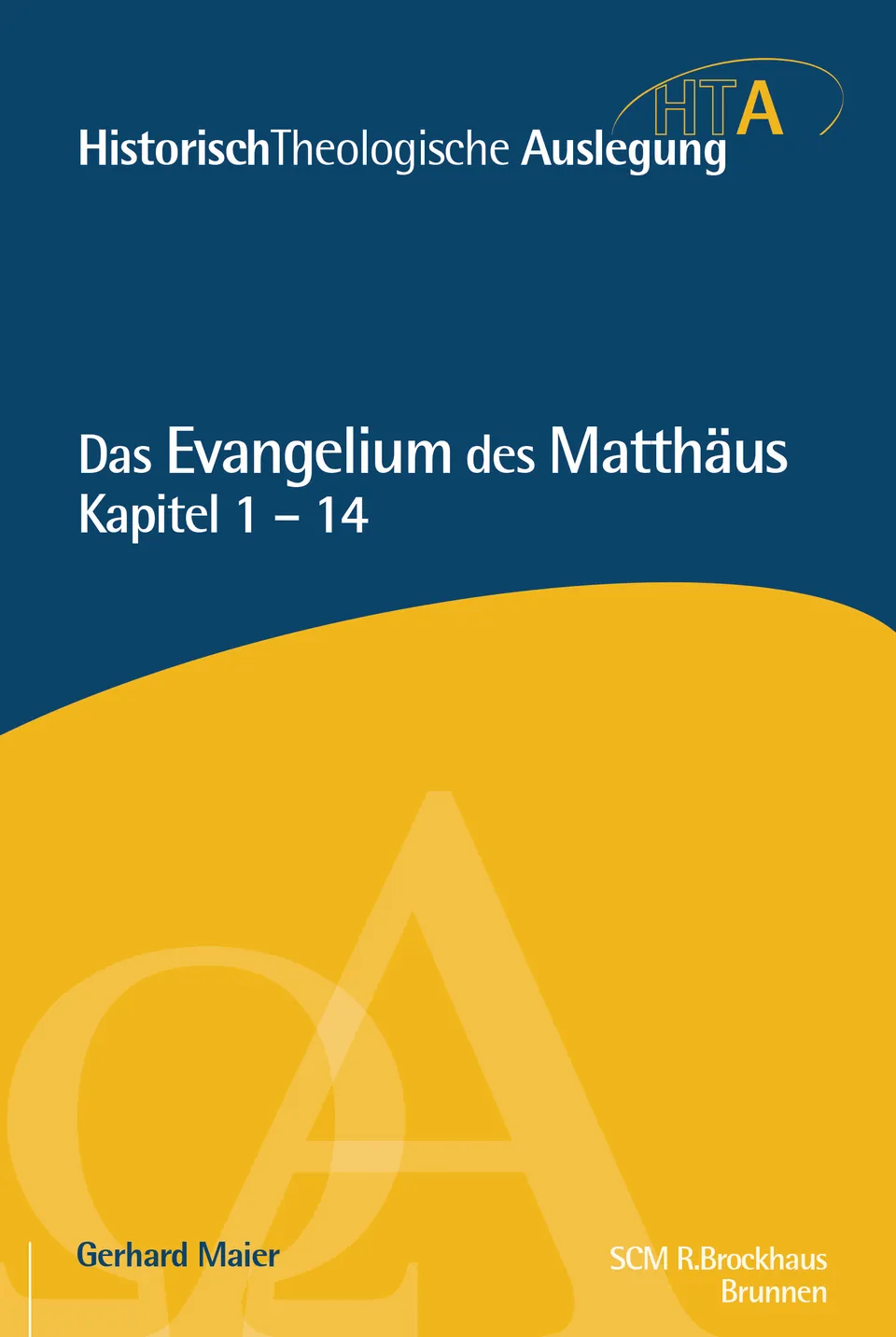 Buchcover 'Das Evangelium des Matthäus, Kapitel 1–14' von Gerhard Maier, Reihe Historisch Theologische Auslegung, SCM R.Brockhaus/Brunnen